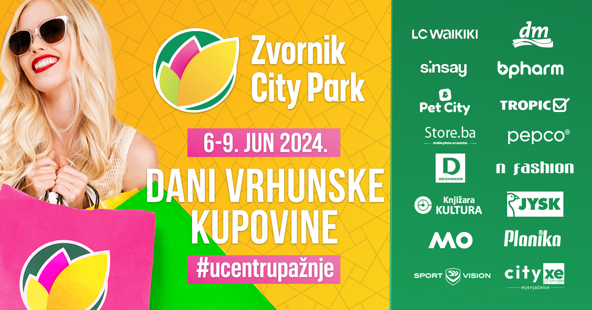 Dani vrhunske kupovine u Zvornik City Park-u