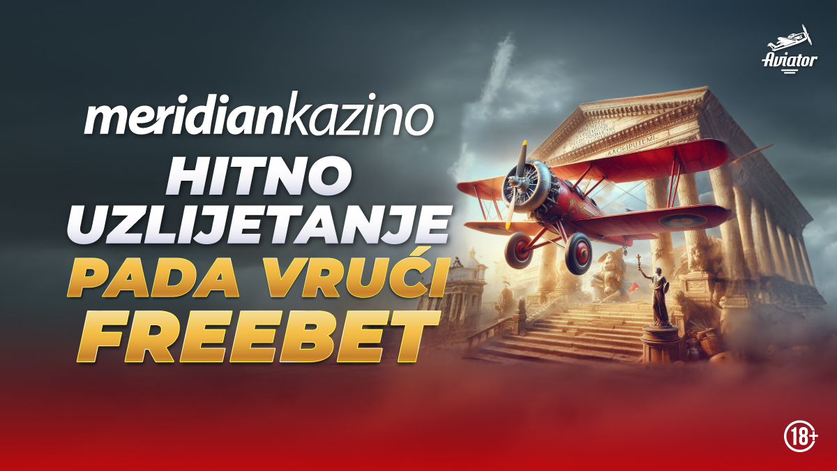 MERIDIAN KAZINO: Čekiraj se za hitno uzlijetanje – pada vrući freebet