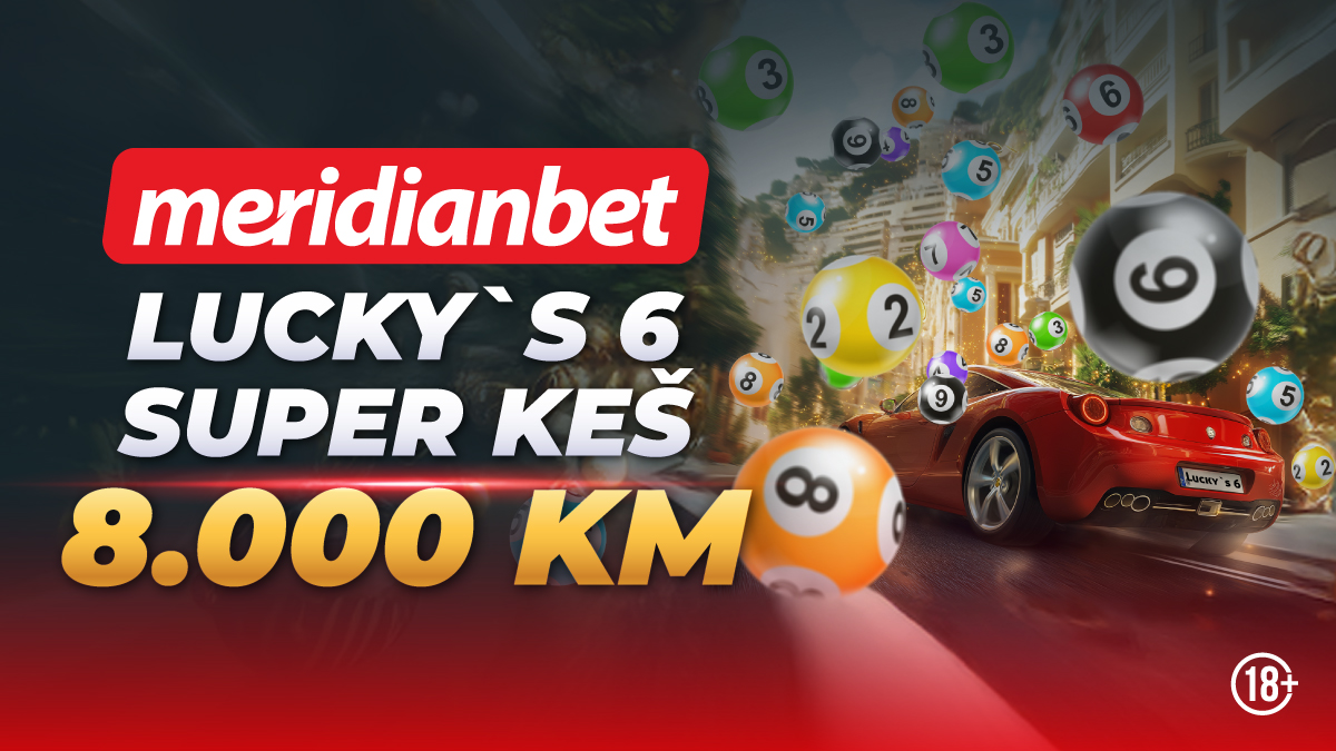 SUPER KEŠ U MERIDIANU: Lucky’s 6 tiketi vode te do 8.000 KM