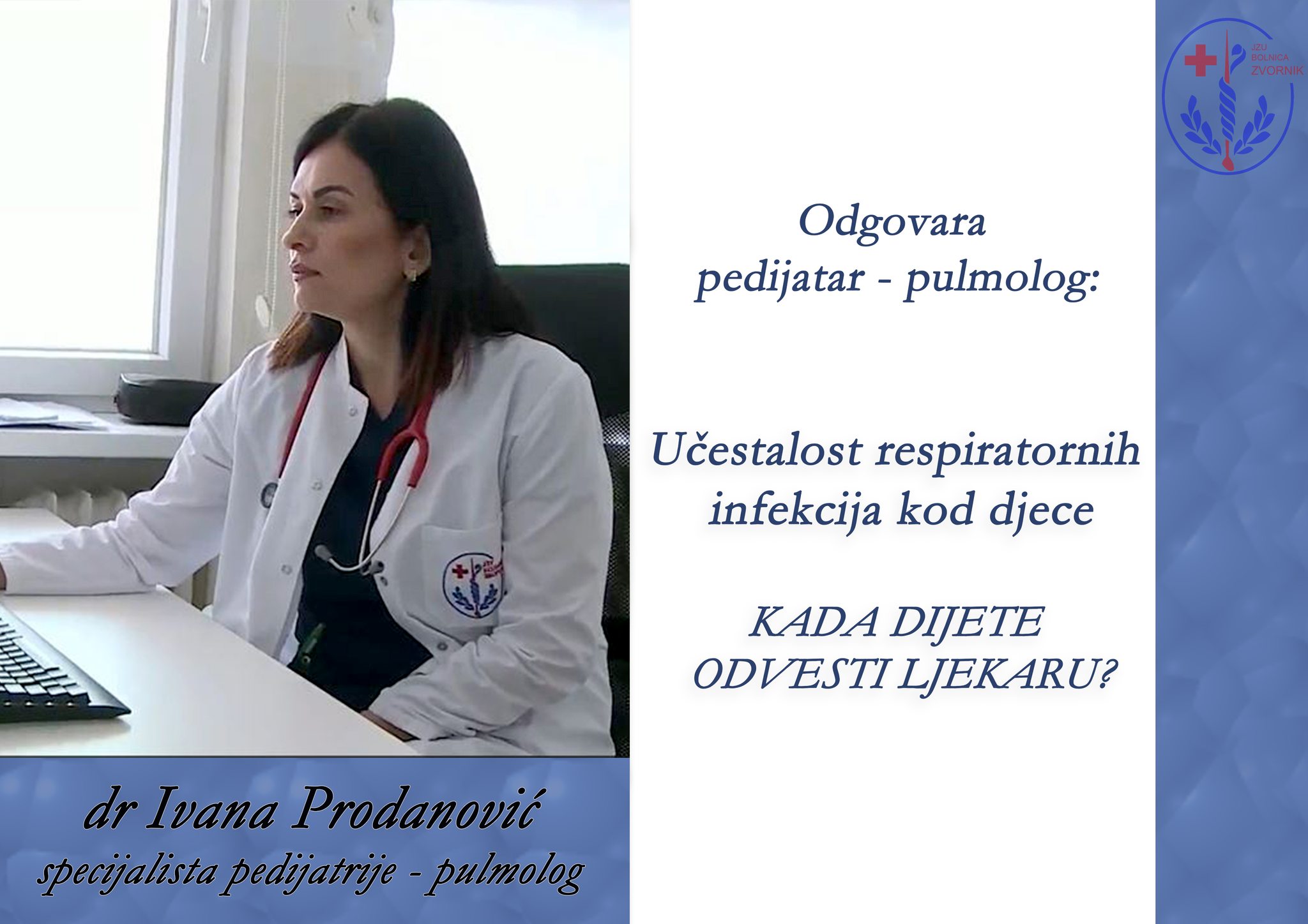 Dr Ivana Prodanović – specijalista pedijatrije – pulmolog: KADA DIJETE ODVESTI LJEKARU? Učestalost respiratornih infekcija kod djece i adolescenata