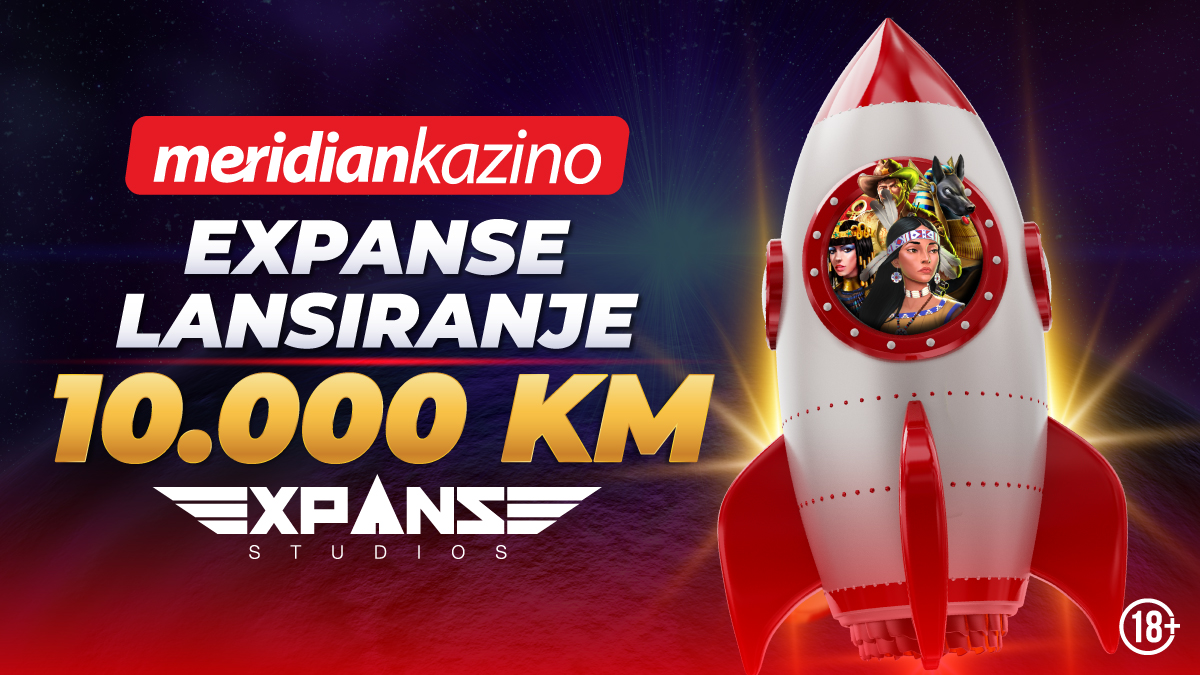 MERIDIAN KAZINO: Expanse te lansira do 10.000 KM