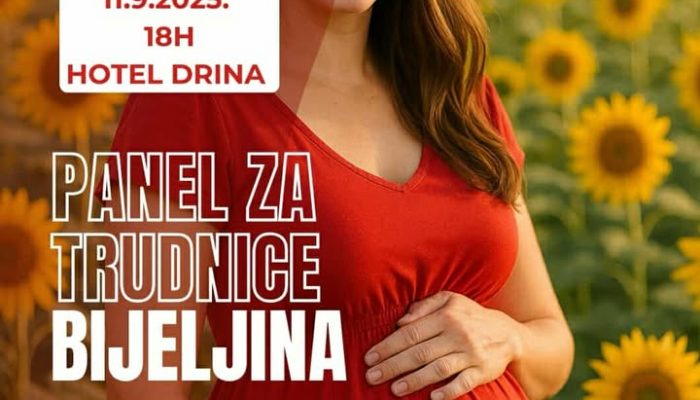 NAJVEĆI, NAJLJEPŠI I BESPLATNI DOGAĐAJ ZA TRUDNICE “PANEL ZA TRUDNICE U BIJELJINI!