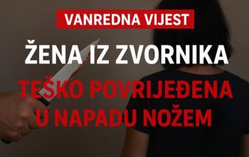 VANREDNA VIJEST: Žena iz Zvornika teško povrijeđena u napadu nožem
